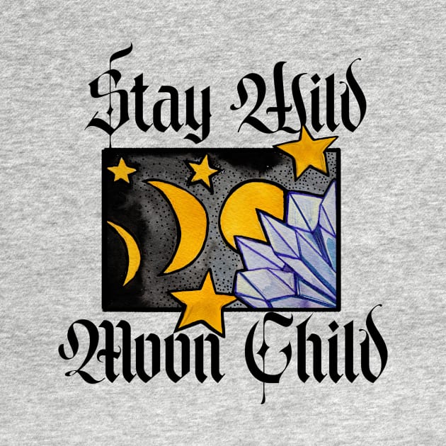 Stay Wild Moon Child by bubbsnugg